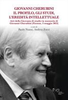 Giovanni Cherubini. Il profilo, gli studi, l'eredità intellettuale. Atti della Giornata di studio in memoria di Giovanni Cherubini (Firenze, 2 maggio 2022) edito da Firenze University Press