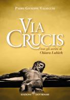Via Crucis con gli scritti di Chiara Lubich di Giuseppe Valsecchi edito da Dottrinari