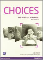Choices. Intermediate. Workbook. Per le Scuole superiori. Con CD Audio edito da Pearson Longman