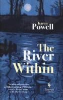 The river within di Karen Powell edito da Europa Editions