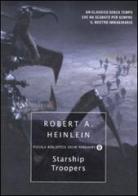 Starship Troopers di Robert A. Heinlein edito da Mondadori