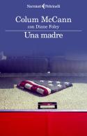 Una madre di Colum McCann, Diane Foley edito da Feltrinelli