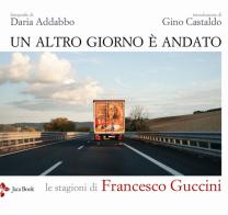Un altro giorno è andato. Le stagioni di Francesco Guccini. Ediz. illustrata di Gino Castaldo edito da Jaca Book