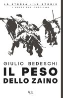 Il peso dello zaino di Giulio Bedeschi edito da Rizzoli