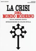 La crisi del mondo moderno di René Guénon edito da Edizioni Mediterranee
