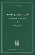Omnis potestas a Deo. Tra romanità e cristianità vol.2 di Faustino De Gregorio edito da Giappichelli
