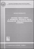 Sistema delle fonti e indirizzo politico nelle dinamiche dell'integrazione europea di Raffaele Manfrellotti edito da Giappichelli