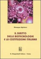Il diritto delle biotecnologie e la costituzione italiana di Giuseppe Aglialoro edito da Giappichelli