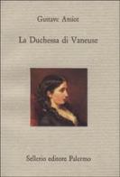 La duchessa di Vaneuse di Gustave Amiot edito da Sellerio Editore Palermo