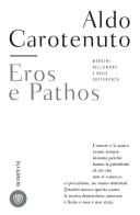 Eros e pathos. Margini dell'amore e della sofferenza di Aldo Carotenuto edito da Bompiani