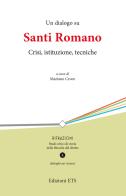 Un dialogo su Santi Romano. Crisi, istituzione, tecniche edito da Edizioni ETS