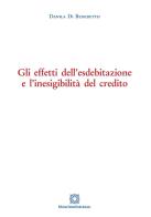 Gli effetti dell'esdebitazione e l'inesigibilità del credito di Danila Di Benedetto edito da Edizioni Scientifiche Italiane