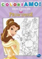 Principesse. Coloriamo! Ediz. illustrata edito da Disney Libri
