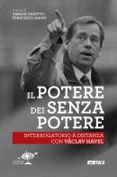 Il Potere dei senza potere. Interrogatorio a distanza con Václav Havel edito da Itaca (Castel Bolognese)