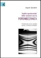 Analisi sperimentale delle tensioni con la fotomeccanica di Augusto Ajovalasit edito da Aracne