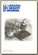 La Libraria dei gesuiti di Modena di Paolo Tinti edito da Pàtron