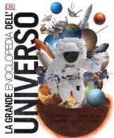 La grande enciclopedia dell'universo. L'universo come non l'hai mai visto prima edito da Gribaudo