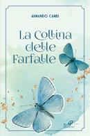 La collina delle farfalle di Armando Cambi edito da Masso delle Fate