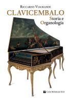 Clavicembalo. Storia e organologia di Riccardo Viagrande edito da Casa Musicale Eco