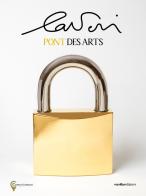 Pont des arts. Giorgio Laveri. Catalogo della mostra (Vence, 6-27 settembre 2024). Ediz. italiana e francese di Giorgio Laveri edito da Vanillaedizioni
