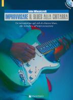 Improvvisare il blues alla chitarra. Con CD Audio in omaggio. Con File audio per il download di John Wheatcroft edito da Volontè & Co