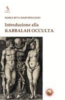 Introduzione alla kabbalah occulta di Maria Rita Marcheggiani edito da Tipheret