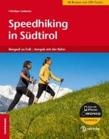 Speedhiking in Südtirol. Bergauf zu Fuss, bergab mit der Bahn di Christjan Ladurner edito da Tappeiner
