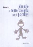 Manuale di neurofisiologia per gli psicologi di Giuliana Lucci edito da Kappa