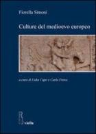 Culture del Medioevo europeo di Fiorella Simoni edito da Viella