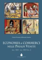 Economia e commerci nelle prealpi venete sec. XIII-sec. XX vol.2 edito da De Bastiani