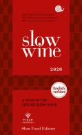 Slow wine 2020. A year in the life of slow wine edito da Slow Food