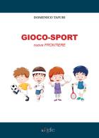 Gioco-sport. Nuove frontiere di Domenico Tafuri edito da Filo Refe