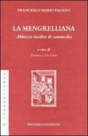 La Mengrelliana. Abbozzo inedito di commedia di Francesco Mario Pagano edito da Phoebus