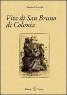 Vita di san Bruno di Colonia di Tonino Ceravolo edito da Certosa