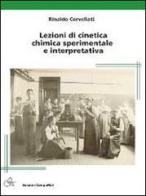 Lezioni di cinetica chimica sperimentale e interpretativa di Rinaldo Cervellati edito da Compomat