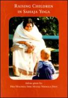 Raising children in Sahaja Yoga di Shri Mataji Nirmala Devi edito da La Cultura della Madre