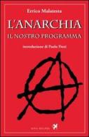 L' anarchia. Il nostro programma di Errico Malatesta edito da Nova Delphi Libri