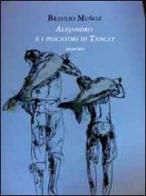Alejandro e i pescatori di Tancay. Memorie di Braulio Muñoz edito da Vittoria Iguazu Editora
