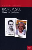 Bruno Pizzul. Una voce nazionale di Francesco Pira, Matteo Femia edito da Fausto Lupetti Editore