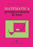 Matematica preuniversitaria di base di Emilio Acerbi, Giuseppe Buttazzo edito da Universitas (Parma)
