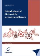 Introduzione al diritto della sicurezza sul lavoro di Patrizia Tullini edito da Giappichelli