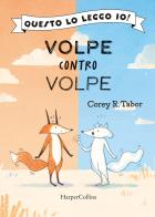 Volpe contro volpe. Ediz. illustrata di Corey Tabor edito da HarperCollins Italia