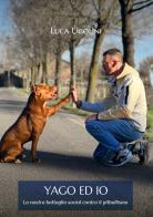 Yago ed io. La nostra battaglia social contro il pitbullismo di Luca Ugolini edito da Edizioni &100