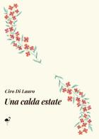 Una calda estate di Ciro Di Lauro edito da G.C.L. edizioni