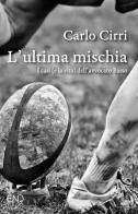 L'ultima mischia. I casi (e la vita) dell'avvocato Basso di Carlo Cirri edito da END Edizioni