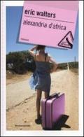 Alexandria d'Africa di Eric Walters edito da Mondadori