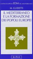 Il mediterraneo e la formazione dei popoli europei (V-X secolo) di Massimo Guidetti edito da Jaca Book
