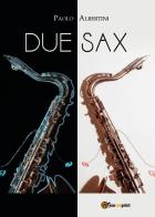 Due sax di Paolo Albertini edito da Youcanprint