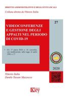 Videoconferenze e gestione degli appalti nel periodo di COVID-19 di Vittorio Italia, Danilo Tassan Mazzocco edito da Key Editore