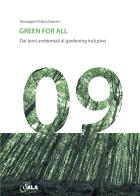 Green for all. Dai temi ambientali al gardening inclusivo. Ediz. italiana e inglese di Giuseppe Di Bucchianico edito da Sala